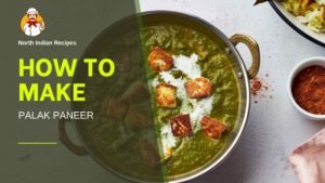 Read more about the article 🥬🧀 How to Make Palak Paneer | Creamy & Flavorful Spinach Cottage Cheese Curry